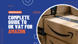 Complete guide to VAT on Amazon UK