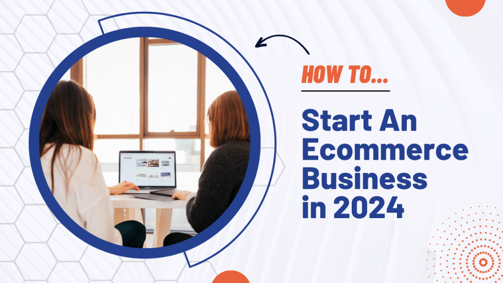 How to Start An Ecommerce Business 2024 | Your Ecommerce Accountant