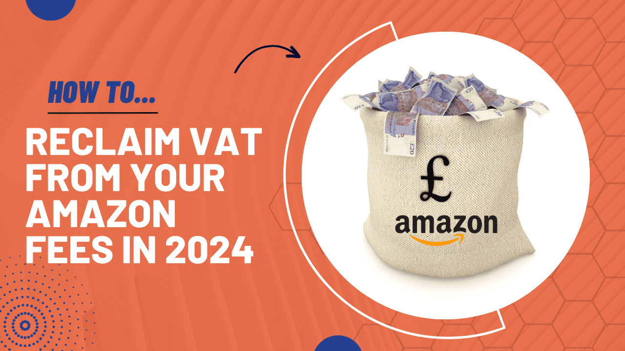 Reclaim Amazon VAT Fees 2024
